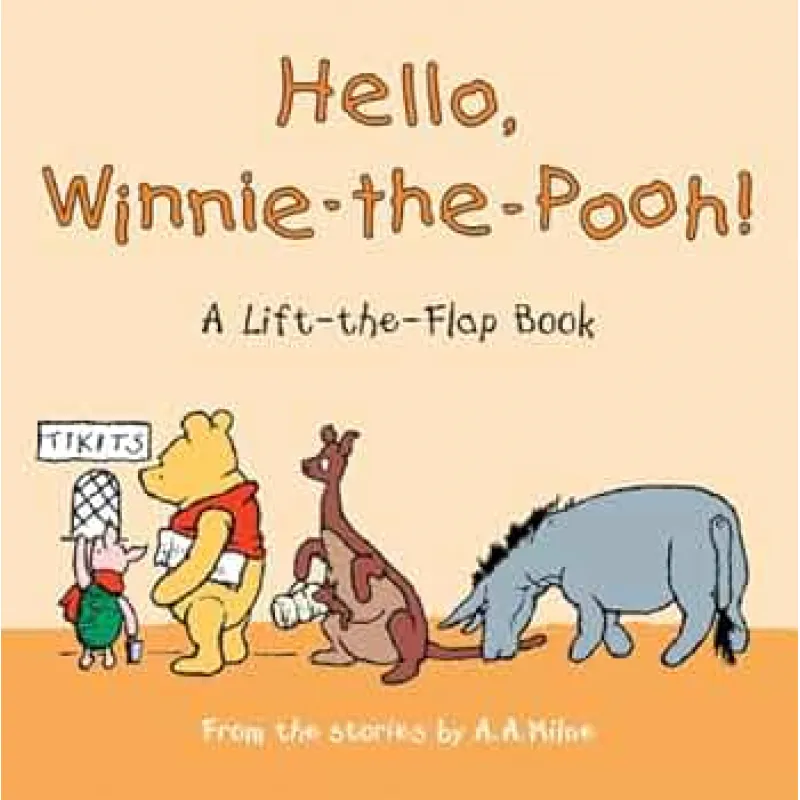 Hello, Winnie-the-Pooh: A Lift-the-flap Book