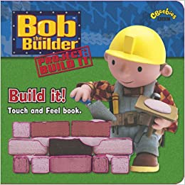 Bob The Builder - Touch and Feel Book