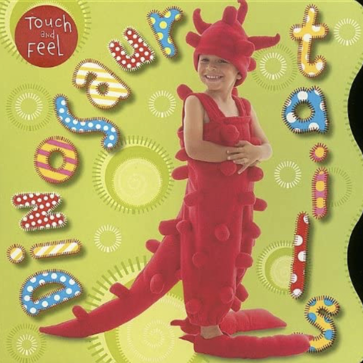 Dinosaur Tails - Touch And Feel Book
