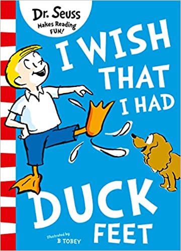 Dr. Seuss - I Wish I Had A Duck Feet