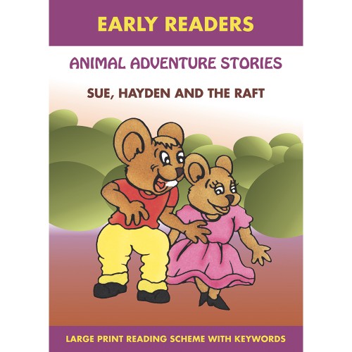 Early Reader - Animal Adventure Stories - Sue, Hayden And The Raft