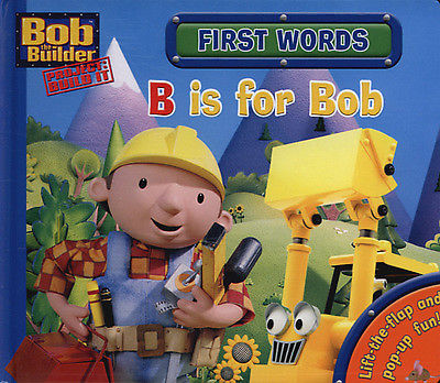 First Word B is for Bob - Lift the Flap and Pop-Up Book
