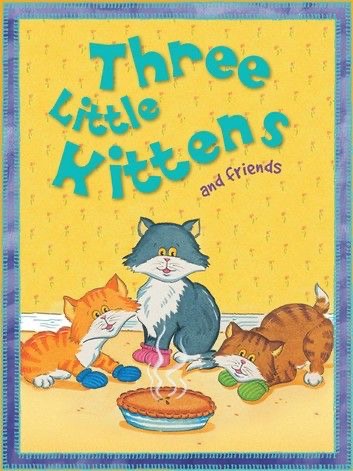 Miles Kelly - Three Little Kittens And Friends