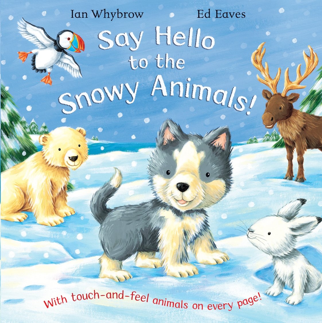 Say Hello To The Snowy Animals! - Touch and Feel Book