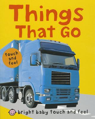 Things That Go - Touch and Feel Book