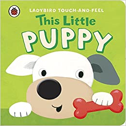 This Little Puppy - Touch and Feel Book