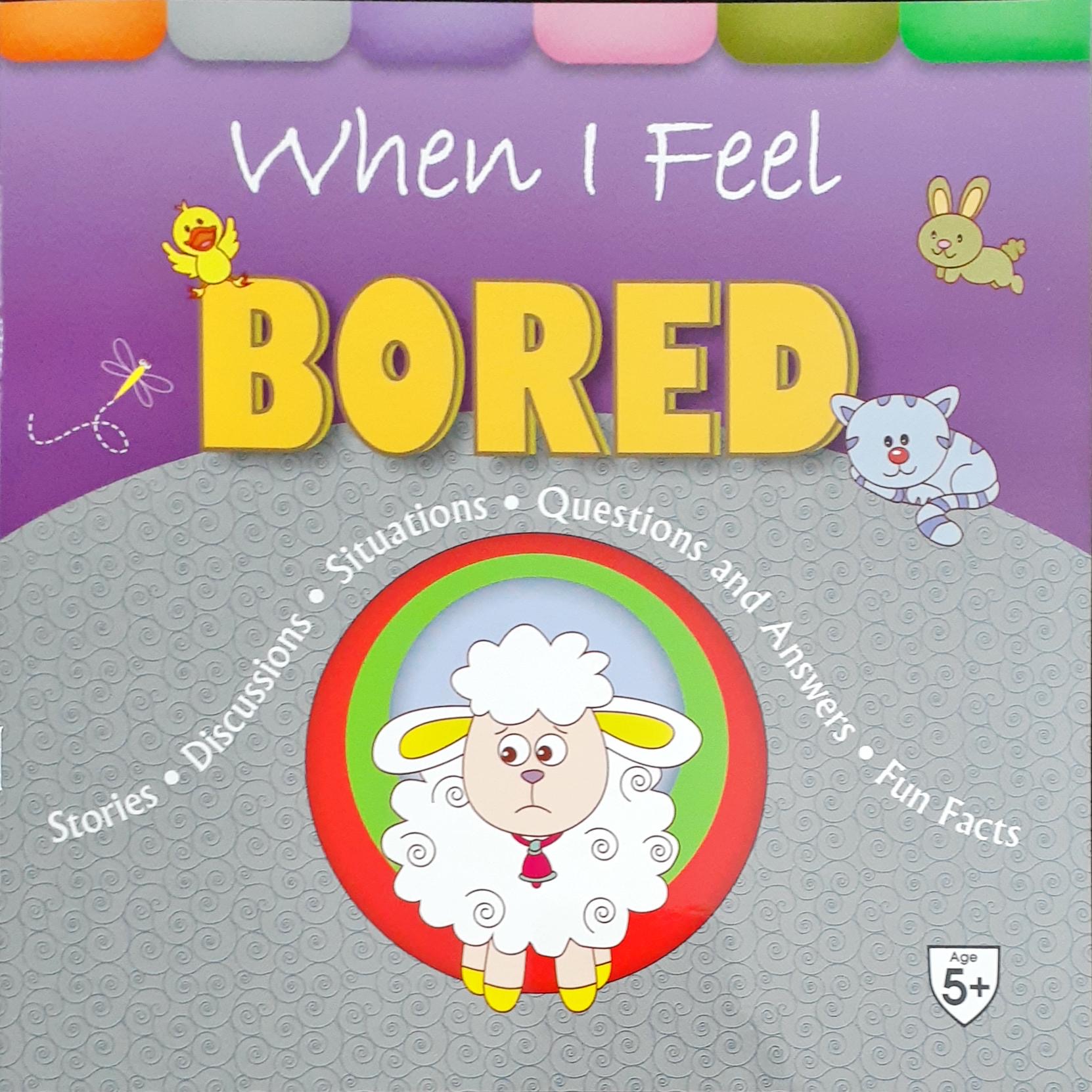 When I Feel - Bored