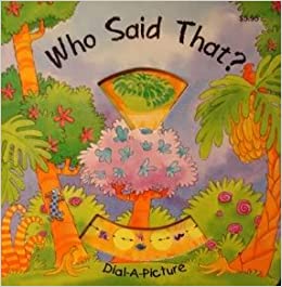 Who Said That? - Dial-A-Picture Book